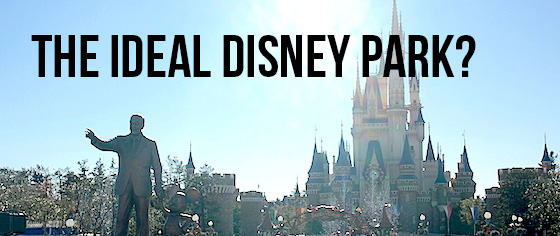 Dream Park Insider: A Tour of My Ideal Disney Park