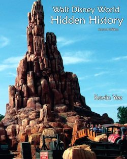 Walt Disney World Hidden History Second Edition by Kevin Yee