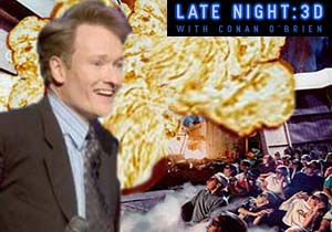 Late Night: 3D with Conan O'Brien